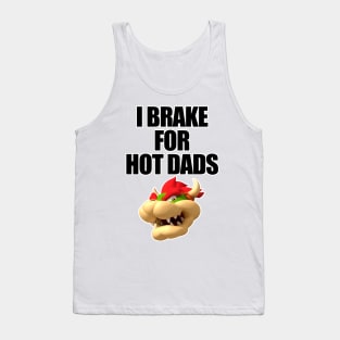 i brake for hot dads Tank Top